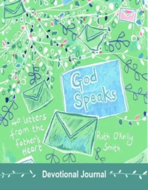 God Speaks: 40 Letters from the Father's Heart by Ruth O'Reilly-Smith