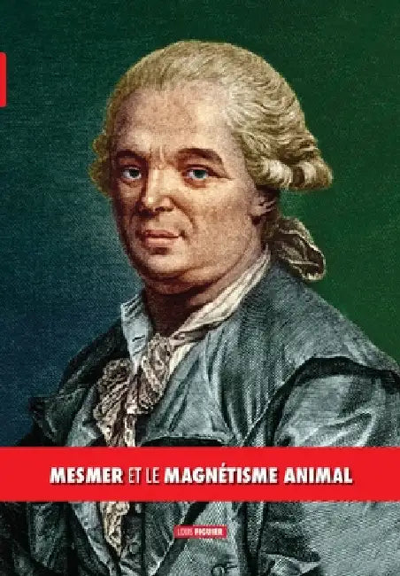 Mesmer et le magnétisme animal by Louis Figuier