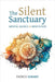 The Silent Sanctuary: Mental Silence and Meditation by Patrice Godart