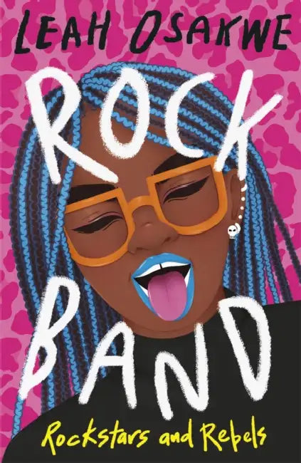 Rock Band: Rockstars and Rebels by Leah Osakwe