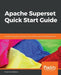 Apache Superset Quick Start Guide by Shashank Shekhar