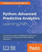 Python: Advanced Predictive Analytics: Gain practical insights by exploiting data in your business to build advanced predictive modeling applications by Ashish Kumar