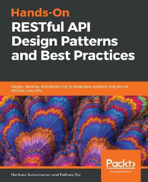 Hands-On RESTful API Design Patterns and Best Practices by Harihara Subramanian