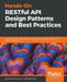 Hands-On RESTful API Design Patterns and Best Practices by Harihara Subramanian