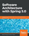 Software Architecture with Spring 5.0 by René Enriquez, Alberto Salazar