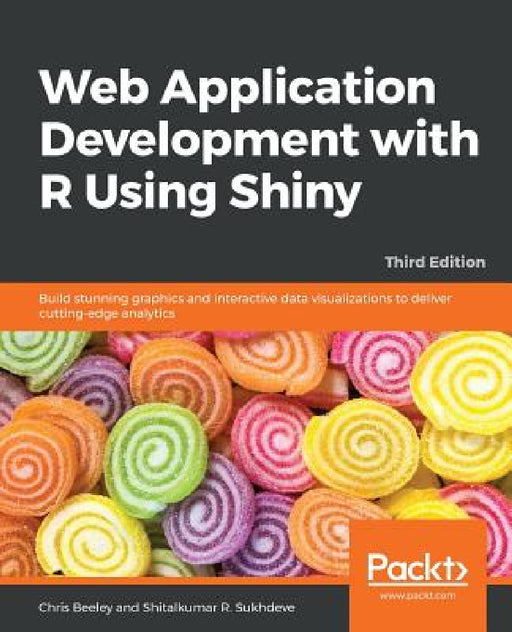 Web Application Development with R Using Shiny - Third Edition by Chris Beeley, Shitalkumar Sukhdeve