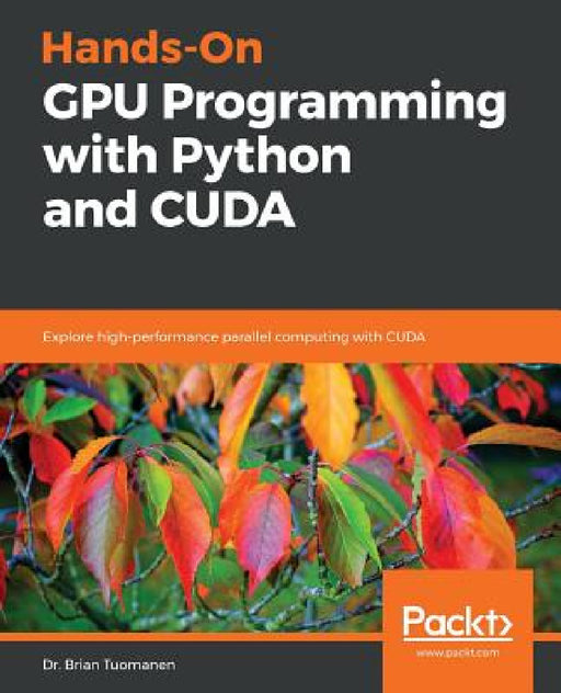 Hands-On GPU Programming with Python and CUDA by Brian Tuomanen