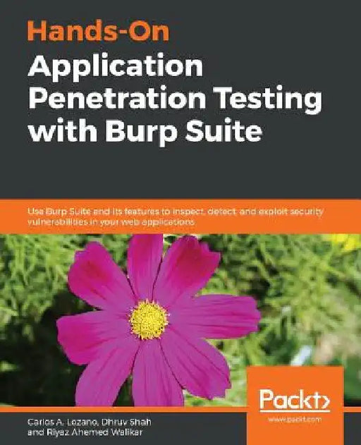Hands-On Application Penetration Testing with Burp Suite by Carlos a. Lozano