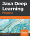 Java Deep Learning Projects by MD Rezaul Karim