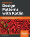 Hands-On Design Patterns with Kotlin by Alexey Soshin