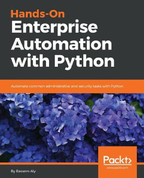 Hands-On Enterprise Automation with Python by Bassem Aly