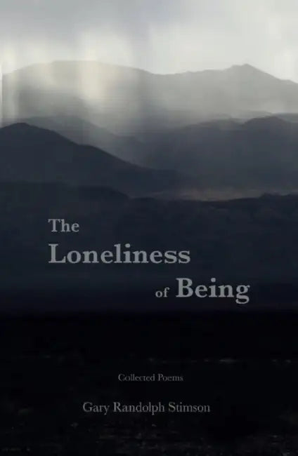 The Loneliness of Being: Collected Poems by Shaolai Zhou