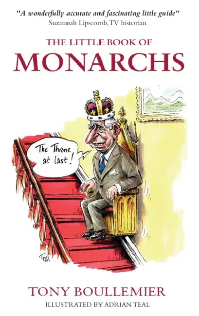 The Little Book of Monarchs: English History with a Smile on Its Face by H Fielding
