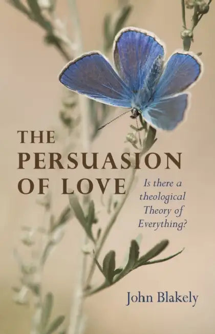 The Persuasion of Love by John Blakely