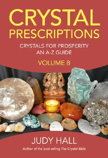 Crystal Prescriptions: Crystals for Prosperity - An A-Z Guide by Judy Hall