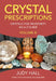 Crystal Prescriptions: Crystals for Prosperity - An A-Z Guide by Judy Hall