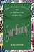 Practically Pagan - An Alternative Guide to Gardening by Elen Sentier