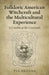 Folkloric American Witchcraft and the Multicultural Experience: A Crucible at the Crossroads by Via Hedera