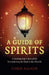 A Guide of Spirits: A Psychopomp's Manual for Transitioning the Dead to the Afterlife by Chris Allaun
