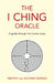 The I Ching Oracle: A Guide Through the Human Maze by Timothy Dowdle