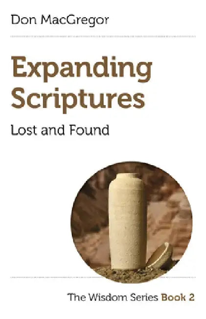 Expanding Scriptures: Lost and Found: The Wisdom Series Book 2 by Don MacGregor