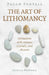 Pagan Portals - The Art of Lithomancy: Divination with Stones, Crystals, and Charms by Jessica Howard
