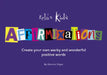 Relax Kids: Affirmixations: Make Up Your Own Amavulous and Incrediful Affirmation Words! by Marneta Iegas