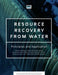 Resource Recovery from Water: Principles and Application by Korneel Rabaey, Ilje Pikaar, Jeremy Guest
