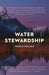 Water Stewardship by Pernille Ingildsen