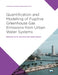 Quantification and Modelling of Fugitive Ghg Emissions from Urban Water Systems: A Report from the Iwa Task Group on Ghg by Jose Porro, Ingmar Nopens, Liu Ye