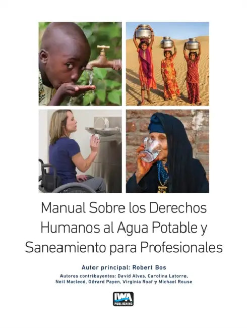 Manual de Los Derechos Humanos Sobre Agua Potable Y Saneamiento Para Profesionales by Robert Bos