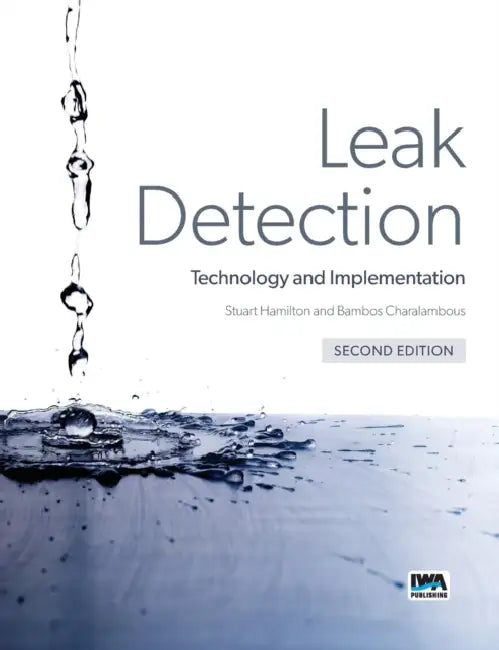 Leak Detection: Technology and Implementation by Stuart Hamilton, Bambos Charalambous