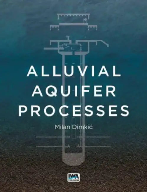 Alluvial Aquifer Processes by Milan Dimkic