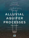 Alluvial Aquifer Processes by Milan Dimkic
