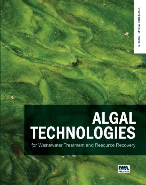 Algal Technologies for Wastewater Treatment and Resource Recovery by Raul Munoz, Hardy Temmink, Anthony Verschoor