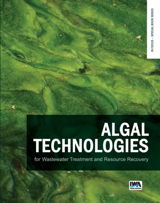 Algal Technologies for Wastewater Treatment and Resource Recovery by Raul Munoz, Hardy Temmink, Anthony Verschoor
