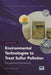 Environmental Technologies to Treat Sulfur Pollution: Principles and Engineering by Piet Lens