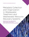 Meta-Data Collection and Organization in Wastewater Treatment and Wastewater Resource Recovery Systems by Kris Villez, Daniel G. Aguado, Janelcy Alferes