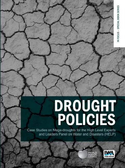 Drought Policies: Case Studies on Mega-Droughts for the High Level Experts and Leaders Panel on Water and Disasters (Help) by Jerome Priscoli, Kenzo Hiroki