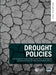 Drought Policies: Case Studies on Mega-Droughts for the High Level Experts and Leaders Panel on Water and Disasters (Help) by Jerome Priscoli, Kenzo Hiroki