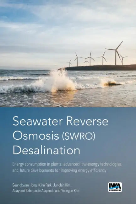 Seawater Reverse Osmosis (Swro) Desalination by Seungkwan Hong, Kiho Park, Jungbin Kim