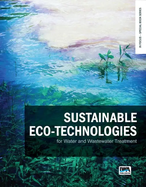 Sustainable Eco-Technologies for Water and Wastewater Treatment by Eldon Rene, Li Shu, Veeriah Jegatheesan