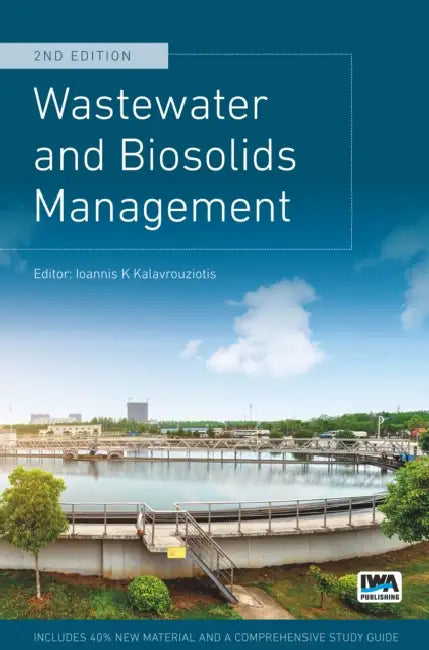 Wastewater and Biosolids Management, 2nd Edition by Ioannis K. Kalavrouziotis