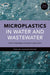 Microplastics in Water and Wastewater - 2nd Edition by Hrissi Karapanagioti, Ioannis K. Kalavrouziotis