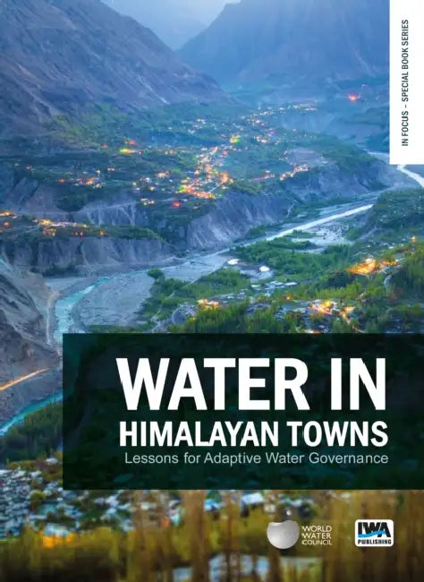 Water in Himalayan Towns: Lessons for Adaptive Water Governance by Anjal Prakash, David Molden