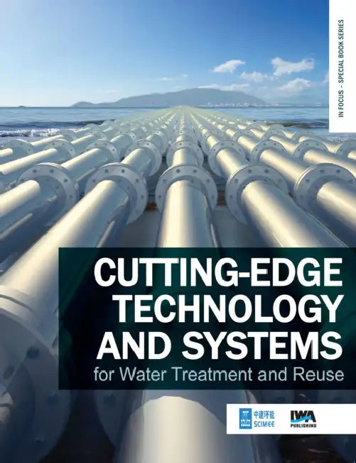 Cutting-Edge Technology and Systems for Water Treatment and Reuse by Peng-Kang Jin