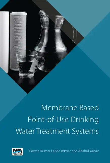 Membrane Based Point-Of-Use Drinking Water Treatment System by Pawan Kumar Labhasetwar