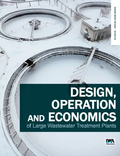 Design, Operation and Economics of Large Wastewater Treatment Plants by Jörg Krampe