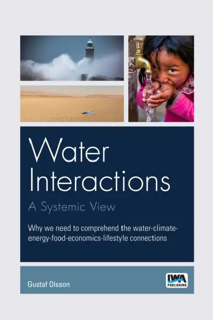 Water Interactions: A Systems View by Gustaf Olsson