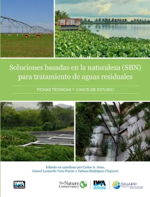 Soluciones Basadas En La Naturaleza Para El Tratamiento de Aguas Residuales by Katharine Cross, Katharina Tondera, Anacleto Rizzo